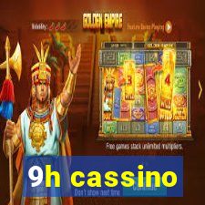 9h cassino